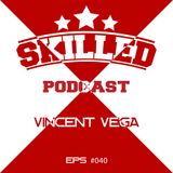 Skilled Nights Podcast #040 by Vincent Vega