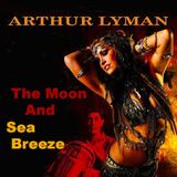Arthur Lyman - The Moon And Sea Breeze (Mixtape)
