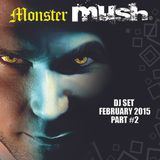Monster Mush - Dj Set - Part 2 - #F15