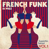 French Funk vol.1 : Superchic Génial by DJ Prez