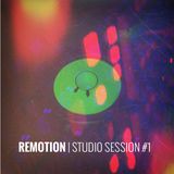 REMOTION - Studio Session #1