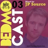 BEDMOCAST 03 Mixed By JP Source