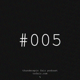 ramille / issue #005 / thunderspin fair podcast