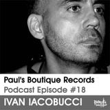 Paul's Boutique Records Podcast #18 Ivan Iacobucci