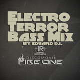 Electro Terror Bass Mix By Eduard Dj Discomovil Fire One I.R.