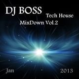 DJ BOSS Tech House MixDown Vol.2....Enjoy!