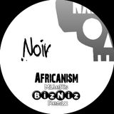 Noir - Africanism (MilleR's BizNiz Remix)