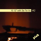 10 12" with Se-Te-Ve #2