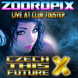 Zooropix @ Czech this future 10 - SPECIAL TRANCE SET - 14.07.2012