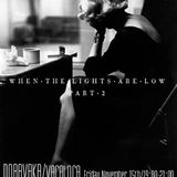 When the lights are low (Part 2)