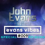 John Evans presents Evans Vibes #009 Special Episode on Naranh Radio