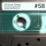 Groove Drips episode 58