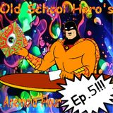 Old School Hero's Anemoia Hour: Issue #5