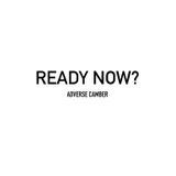 Ready Now?