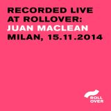 Recorded Live at Rollover - Juan Maclean