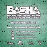 Basha House Music Set '89 to '13 - Live Rec @ King's Court 050913