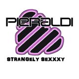 Pieraldi - Strangely SeXXXy