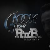 GROOVE YOUR R'n'B Vol 4. BY D JAY KOI