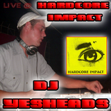 HARDCORE IMPACT Live set mixed by Dj Yesheads 2004