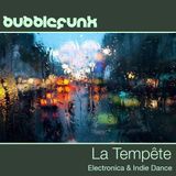 Electronica | Indie Dance | DJ Mix | La Tempete | DJ Bubblefunk