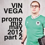 Vin Vega - Promo Mix May 2012 (Part 2)