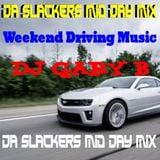 Da Slackers Mid Day Mix - Weekend Driving Music
