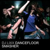 Dj Lixx - Dancefloor Smasher