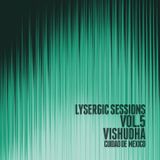Lysergic Session Vol. 5 Vishudha Ciudad de Mexico