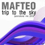 Mafteo - Trip to the sky (Promo mix november 2013)
