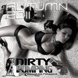 Dirty Pumping - Autumn 2011