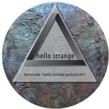 barracuda - hello strange podcast #51