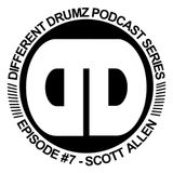Scott Allen - Different Drumz Podcast Episode 7