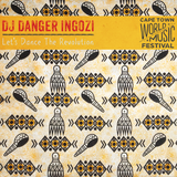 DJ Danger Ingozi - Let's Dance The Revolution