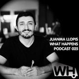 Juanma Llopis (ES) - What Happens Podcast 025