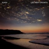 Suhov - Last Night on Earth
