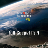Volcano Mix Session #16 (Full Gospel Pt.4)