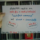 SUB FM / Radio Helsinki - disko404 radio - doze b2b Simon/off - 21/08/14