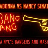 Madonna vs Nancy Sinatra-Gang Bang (DejaNYC's Bangers and Mash Mix)