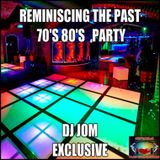 Reminiscing the Past - 70's 80's Party