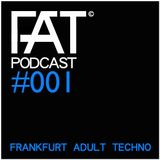 FAT Podcast - Episode #001 (Mixed by Frank Savio)
