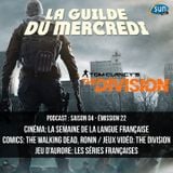 La Guilde du Mercredi 120 (S04E22) - La France et le cinéma et les séries, The Walking Dead, The Div
