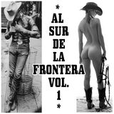 Al Sur De La Frontera Vol.1