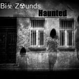 Bi☣ Z☢unds - Haunted (October 2K15 Podcast Halloween Edition)