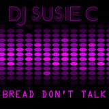Bread Don't Talk