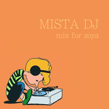MISTA DJ mix for Zoya