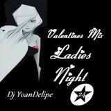 Valentines mix "Ladies Night 24" @YoanDelipe