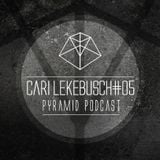 Pyramid podcast #05 CARI LEKEBUSCH