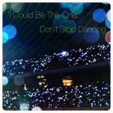 I Could Be The One (Don't Stop Dancing)
