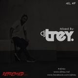 Refreshed: Vol. 3 - Mixed By Dj Trey (2015)