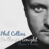Phil Collins - In The Air Tonight - Olivier V Remix.
